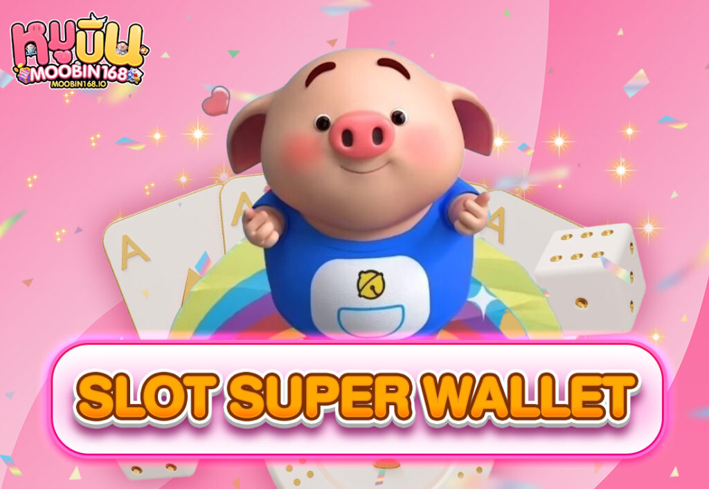 SLOT SUPER WALLET
